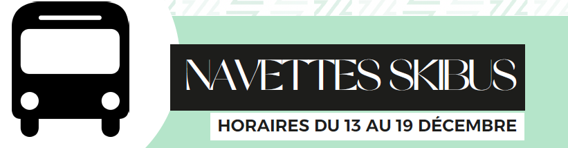 Horaires SKIBUS 13 AU 19 DÉCEMBRE 2025